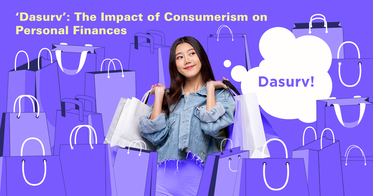 ‘Dasurv’: The Impact of Consumerism on Personal Finances