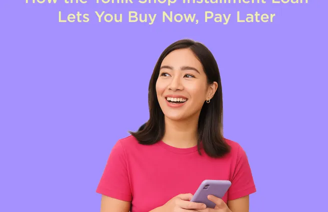 Installment Loan Guide: How the Tonik Shop Installment Loan Lets You Buy Now, Pay Later