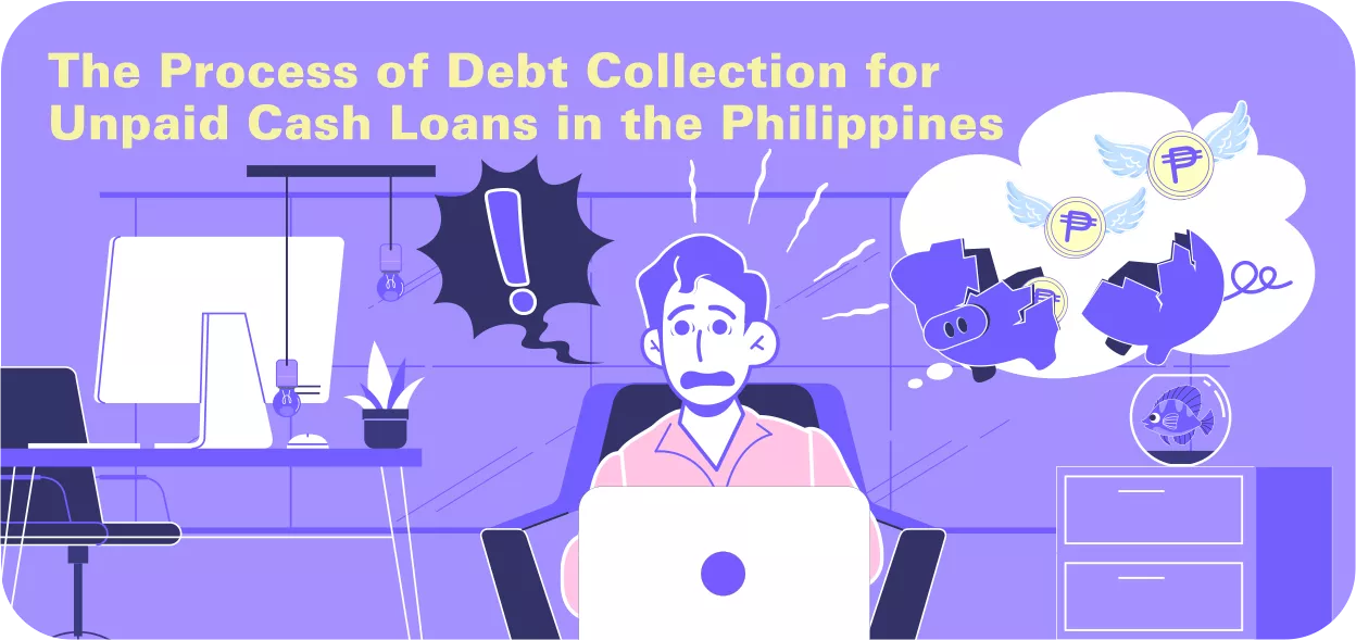 Debt Collection for Unpaid Cash Loans in the Philippines