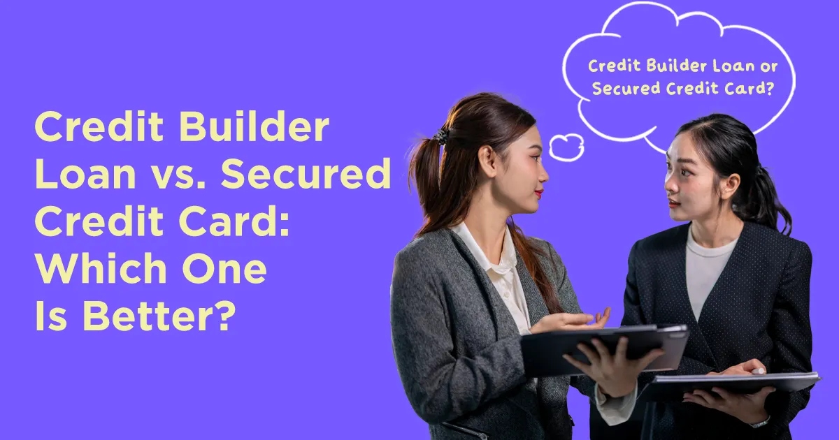 Credit Builder Loan or Secured Credit Card